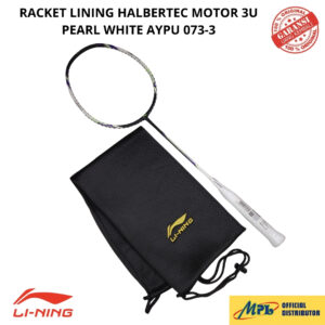 RAKET BADMINTON LI-NING HALBERTEC MOTOR 3U PEARL WHITE 073-3+TAS 1 ZIP
